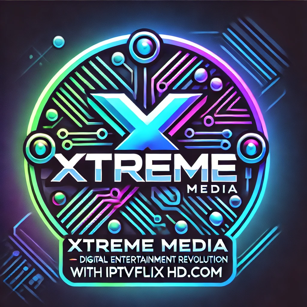Xtreme Media: Revolutionizing Digital Entertainment | IPTVFlixHD