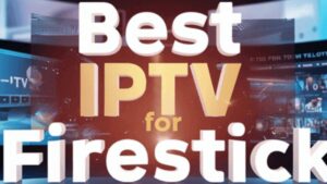 IPTV Fire Stick